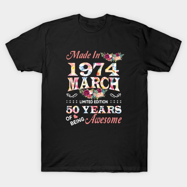 March Flower Made In 1974 50 Years Of Being Awesome T-Shirt by Kontjo